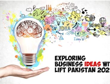 Exploring Business Ideas with LIFT Pakistan 2021